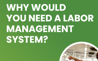 Why Would You Need a Labor Management System?