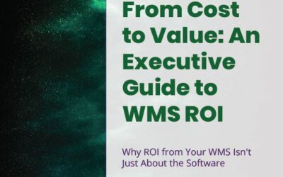 From Cost to Value-An Executive Guide to WMS ROI