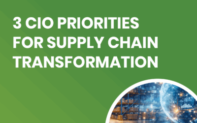 3 CIO Priorities for Supply Chain Transformation